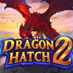 🐉 Dragon Hatch 2: Slot Naga Legendaris dari PG Soft, Siap Ledakkan Cuanmu!